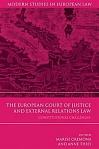 The European Court of Justice and External Relations Law : Constitutional Challenges (Paperback)