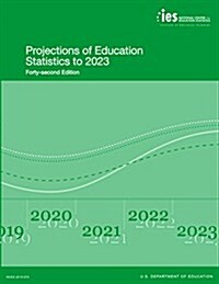 Projections of Education Statistics to 2023 (Paperback)