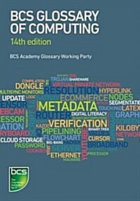 BCS Glossary of Computing (Paperback, 14 New edition)