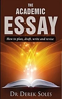 Academic Essay, the : How to Plan, Draft, Write & Rev 3rd Ed (Paperback, 3 Student edition)