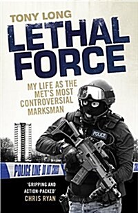 Lethal Force : My Life as the Mets Most Controversial Marksman (Hardcover)