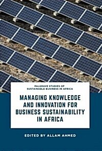 Managing Knowledge and Innovation for Business Sustainability in Africa (Hardcover)