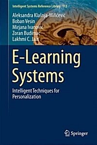 E-Learning Systems: Intelligent Techniques for Personalization (Hardcover, 2017)