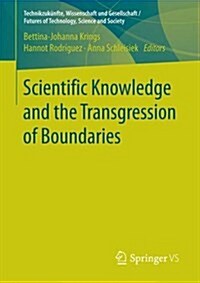 Scientific Knowledge and the Transgression of Boundaries (Paperback, 2016)