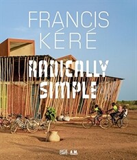 Francis Kéré : radically simple