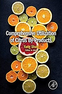 Comprehensive Utilization of Citrus by-Products (Paperback)