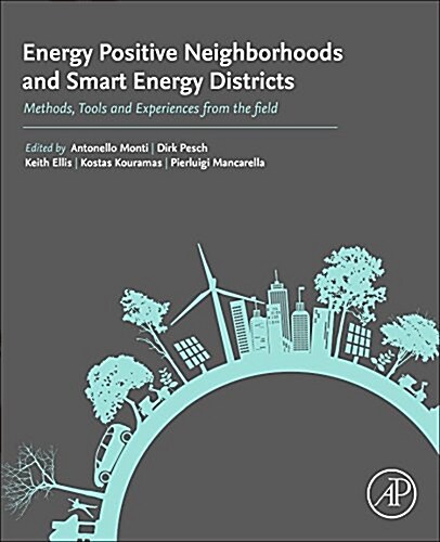 Energy Positive Neighborhoods and Smart Energy Districts: Methods, Tools, and Experiences from the Field (Paperback)