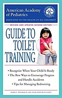 The American Academy of Pediatrics Guide to Toilet Training: Revised and Updated Second Edition (Paperback, Revised)