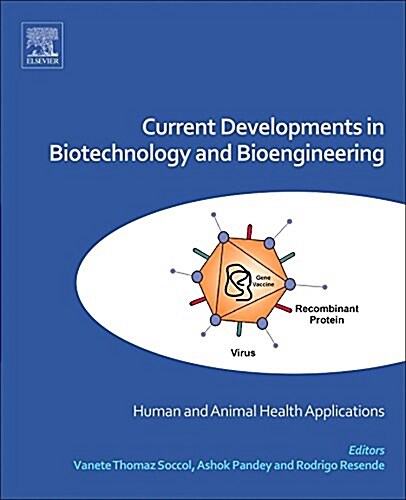 Current Developments in Biotechnology and Bioengineering : Human and Animal Health Applications (Hardcover)