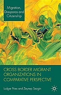 Cross Border Migrant Organizations in Comparative Perspective (Paperback)