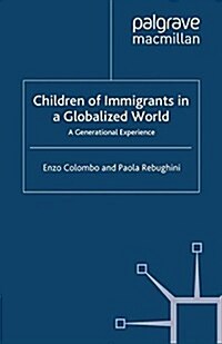 Children of Immigrants in a Globalized World : A Generational Experience (Paperback)