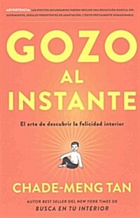 Gozo Al Instante: El Arte de Descubrir La Felicidad Interior (Paperback)