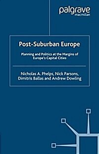 Post-Suburban Europe : Planning and Politics at the Margins of Europes Capital Cities (Paperback)