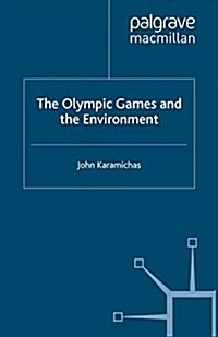 The Olympic Games and the Environment (Paperback)