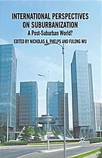 International Perspectives on Suburbanization : A Post-Suburban World? (Paperback)