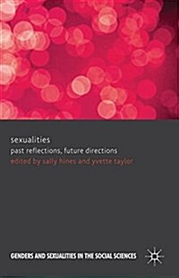 Sexualities: Past Reflections, Future Directions (Paperback)