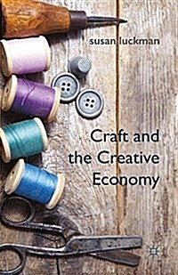Craft and the Creative Economy (Paperback)