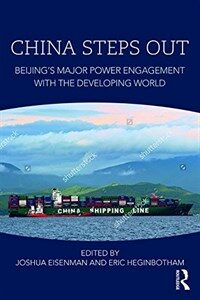 China steps out : Beijing's major power engagement with the developing world