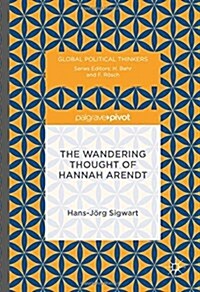 The Wandering Thought of Hannah Arendt (Hardcover, 1st ed. 2016)