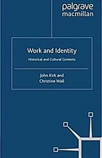 Work and Identity : Historical and Cultural Contexts (Paperback)