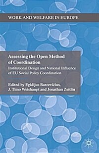 Assessing the Open Method of Coordination : Institutional Design and National Influence of EU Social Policy Coordination (Paperback)