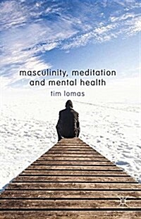 Masculinity, Meditation and Mental Health (Paperback)