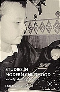 Studies in Modern Childhood : Society, Agency, Culture (Paperback)