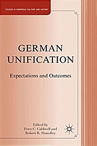 German Unification : Expectations and Outcomes (Paperback)