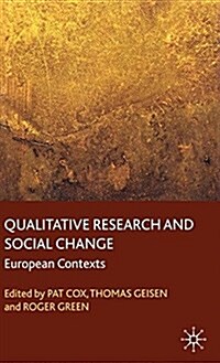 Qualitative Research and Social Change : European Contexts (Paperback)