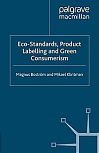 Eco-Standards, Product Labelling and Green Consumerism (Paperback)
