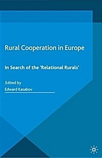 Rural Cooperation in Europe : In Search of the Relational Rurals (Paperback)