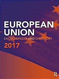 European Union Encyclopedia and Directory 2017 (Hardcover, 17 ed)