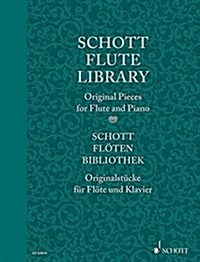 Schott Flute Library / Schott Floten-Bibliothek / Schott Collection Flute : Original Pieces for Flute and Piano / Originalstucke Fur Flote Und Klavier (Paperback, Multilingual)