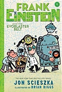 Frank Einstein and the Evoblaster Belt (Frank Einstein Series #4) (UK Edition): Book Four (Paperback)