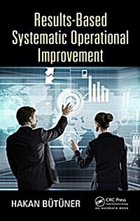 Results-Based Systematic Operational Improvement (Hardcover)