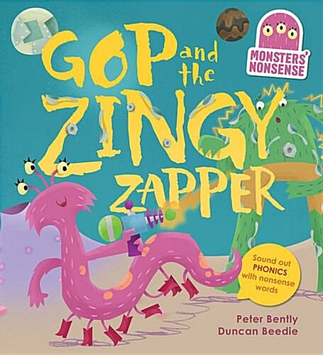 Monsters Nonsense: The Zingy Zapper : Practise phonics with non-words (Hardcover)