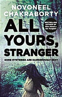 All Yours, Stranger: Some Mysteries Are Dangerously Sexy (Paperback)