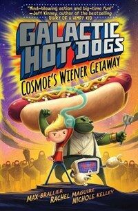 Galactic HotDogs : Cosmoe's Wiener Getaway (Paperback, UK ed.)