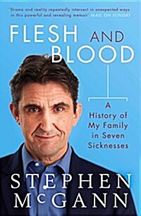 Flesh and Blood : A History of My Family in Seven Sicknesses (Paperback)