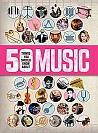 50 Things You Should Know About Music (Paperback)