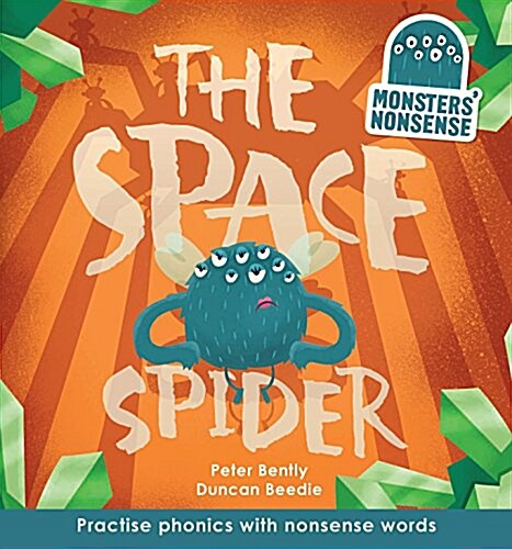 Monsters Nonsense: The Space Spider : Practise phonics with non-words (Hardcover)