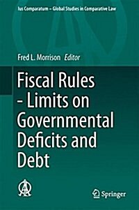 Fiscal Rules - Limits on Governmental Deficits and Debt (Hardcover, 2016)