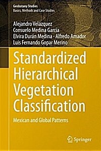 Standardized Hierarchical Vegetation Classification: Mexican and Global Patterns (Hardcover, 2016)