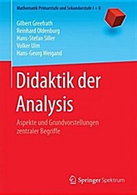 Didaktik Der Analysis: Aspekte Und Grundvorstellungen Zentraler Begriffe (Paperback, 1. Aufl. 2016)