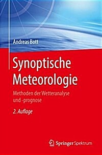 Synoptische Meteorologie: Methoden Der Wetteranalyse Und -Prognose (Hardcover, 2, 2. Aufl. 2016)