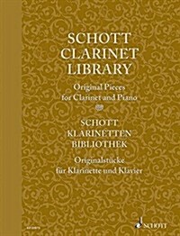 Schott Clarinet Library / Scott Klarinetten-Bibliothek / Schott Collection Clarinette : Original Pieces for Clarinet in B Flat and Piano / Originalstu (Paperback, Multilingual)