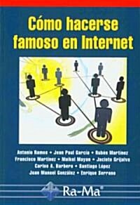 Como hacerse famoso en internet / How to become famous in internet (Paperback)