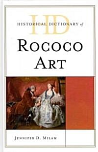 Historical Dictionary of Rococo Art (Hardcover)