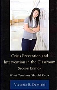 Crisis Prevention and Intervention in the Classroom: What Teachers Should Know (Hardcover, 2)