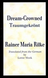 Dream Crowned Traumgekront (Paperback)